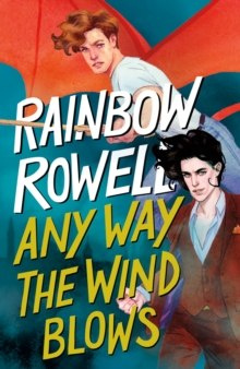 Any Way the Wind Blows : 3 by Rainbow Rowell Any Way the Wind Blows : 3 by Rainbow Rowell