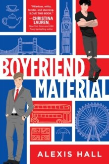 Boyfriend Material : 1 by Alexis Hall