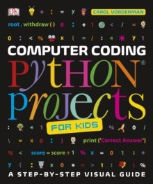 Computer Coding Python Projects for Kids : A Step-by-Step Visual Guide Computer Coding Python Projects for Kids : A Step-by-Step Visual Guide