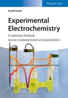 Experimental Electrochemistry : A Laboratory Textbook by Rudolf Holze