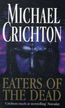 Eaters Of The Dead by Michael Crichton
