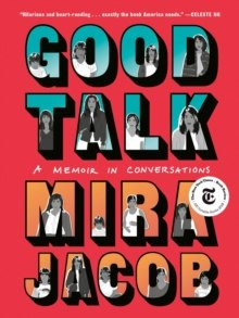 Good Talk : A Memoir in Conversations