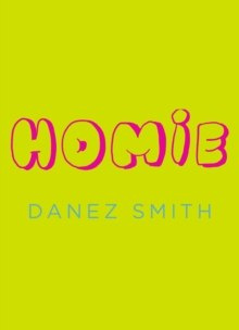 Homie by Danez Smith Homie by Danez Smith