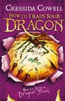 How to Train Your Dragon: How to Seize a Dragon's Jewel : Book 10