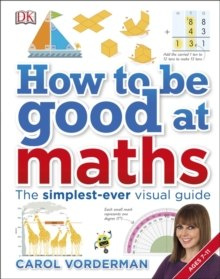 How to be Good at Maths : The Simplest-Ever Visual Guide