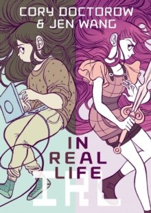 In Real Life by Cory Doctorow In Real Life by Cory Doctorow