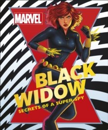 Marvel Black Widow : Secrets of a Super-spy by Melanie Scott Marvel Black Widow : Secrets of a Super-spy by Melanie Scott