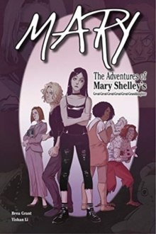 Mary : The Adventures of Mary Shelley's Great-Great-Great-Great-Great-Granddaughter