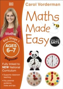 Maths Made Easy Ages 6-7 Key Stage 1 Beginner by Carol Vorderman
