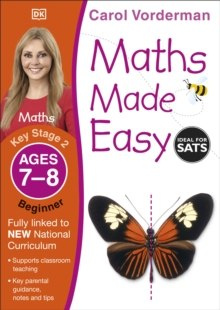 Maths Made Easy Ages 7-8 Key Stage 2 Beginner by Carol Vorderman