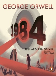 Nineteen Eighty-Four : The Graphic Novel by George Orwell
