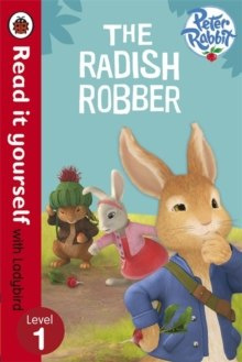 Peter Rabbit: The Radish Robber - Read it yourself with Ladybird : Level 1