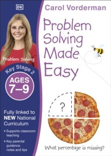 Problem Solving Made Easy Ages 7-9 Key Stage 2 by Carol Vorderman