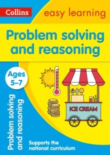 Problem Solving and Reasoning Ages 5-7 : Prepare for School with Easy Home Learning by Collins Easy Learning