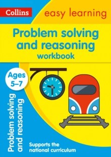 Problem Solving and Reasoning Workbook Ages 5-7 : Ideal for Home Learning