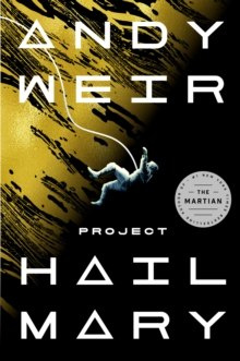 Project Hail Mary : A Novel Project Hail Mary : A Novel