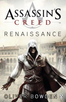 Renaissance : Assassin's Creed Book 1 by Oliver Bowden