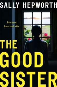 The Good Sister by Sally Hepworth The Good Sister by Sally Hepworth