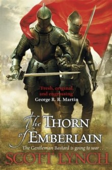 The Thorn of Emberlain : The Gentleman Bastard Sequence, Book Four by Scott Lynch The Thorn of Emberlain : The Gentleman Bastard Sequence, Book Four by Scott Lynch