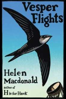 Vesper Flights by Helen Macdonald