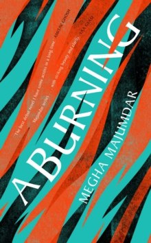 A Burning by Megha Majumdar A Burning by Megha Majumdar