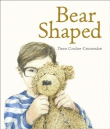 Bear Shaped by Dawn Coulter-Cruttenden Bear Shaped by Dawn Coulter-Cruttenden