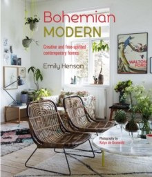 Bohemian Modern : Creative and Free-Spirited Contemporary Homes