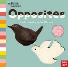 British Museum: Opposites by Nosy Crow