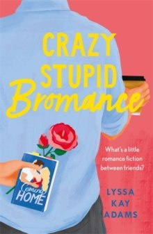 Crazy Stupid Bromance by Lyssa Kay Adams Crazy Stupid Bromance by Lyssa Kay Adams