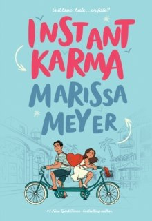 Instant Karma by Marissa Meyer Instant Karma by Marissa Meyer