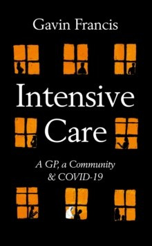 Intensive Care : A GP, a Community & Covid-19