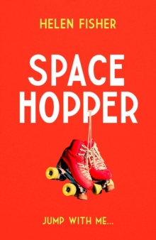 Space Hopper : the most recommended debut of 2021 by Helen Fisher Space Hopper : the most recommended debut of 2021 by Helen Fisher