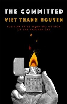 The Committed by Viet Thanh Nguyen The Committed by Viet Thanh Nguyen
