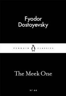 The Meek One by Fyodor Dostoyevsky