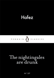 The Nightingales are Drunk by Hafez