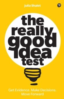 The Really Good Idea Test by Julia Shalet The Really Good Idea Test by Julia Shalet