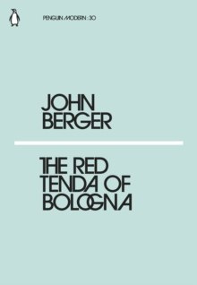 The Red Tenda of Bologna by John Berger