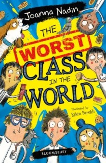 The Worst Class in the World by Joanna Nadin The Worst Class in the World by Joanna Nadin
