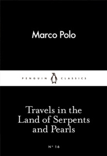 Travels in the Land of Serpents and Pearls by Marco Polo