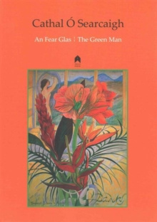 An Fear Glas : The Green Man by Cathal O Searcaigh An Fear Glas : The Green Man by Cathal O Searcaigh