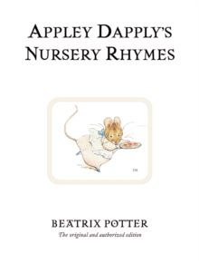 Appley Dapply's Nursery Rhymes : The original and authorized edition by Beatrix Potter