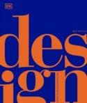 Design : The Definitive Visual Guide by DK , Judith Miller