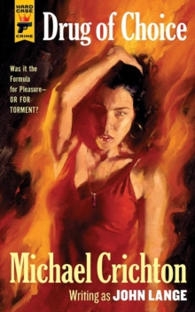 Drug of Choice by Michael Crichton, John Lange Drug of Choice by Michael Crichton, John Lange