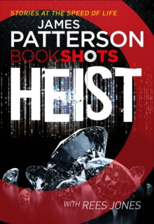 Heist : BookShots by James Patterson