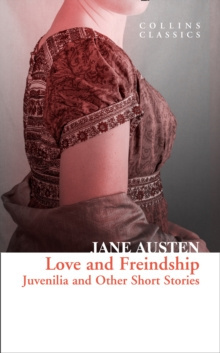 Love and Freindship : Juvenilia and Other Short Stories by Jane Austen