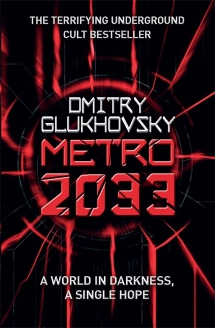 Metro 2033 : The novels that inspired the bestselling games by Dmitry Glukhovsky