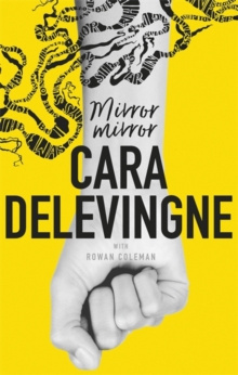 Mirror, Mirror : A Twisty Coming-of-Age Novel about Friendship and Betrayal from Cara Delevingne by Cara Delevingne