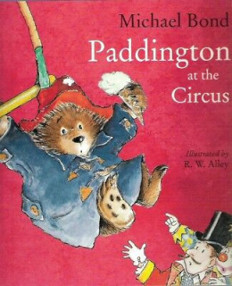 Paddington at the Circus by Micheal Bond