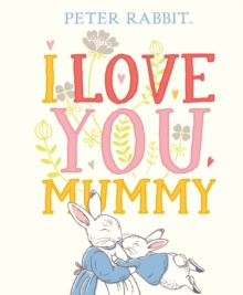 Peter Rabbit I Love You Mummy by Beatrix Potter