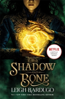 Shadow and Bone: A Netflix Original Series by Leigh Bardugo Shadow and Bone: A Netflix Original Series by Leigh Bardugo